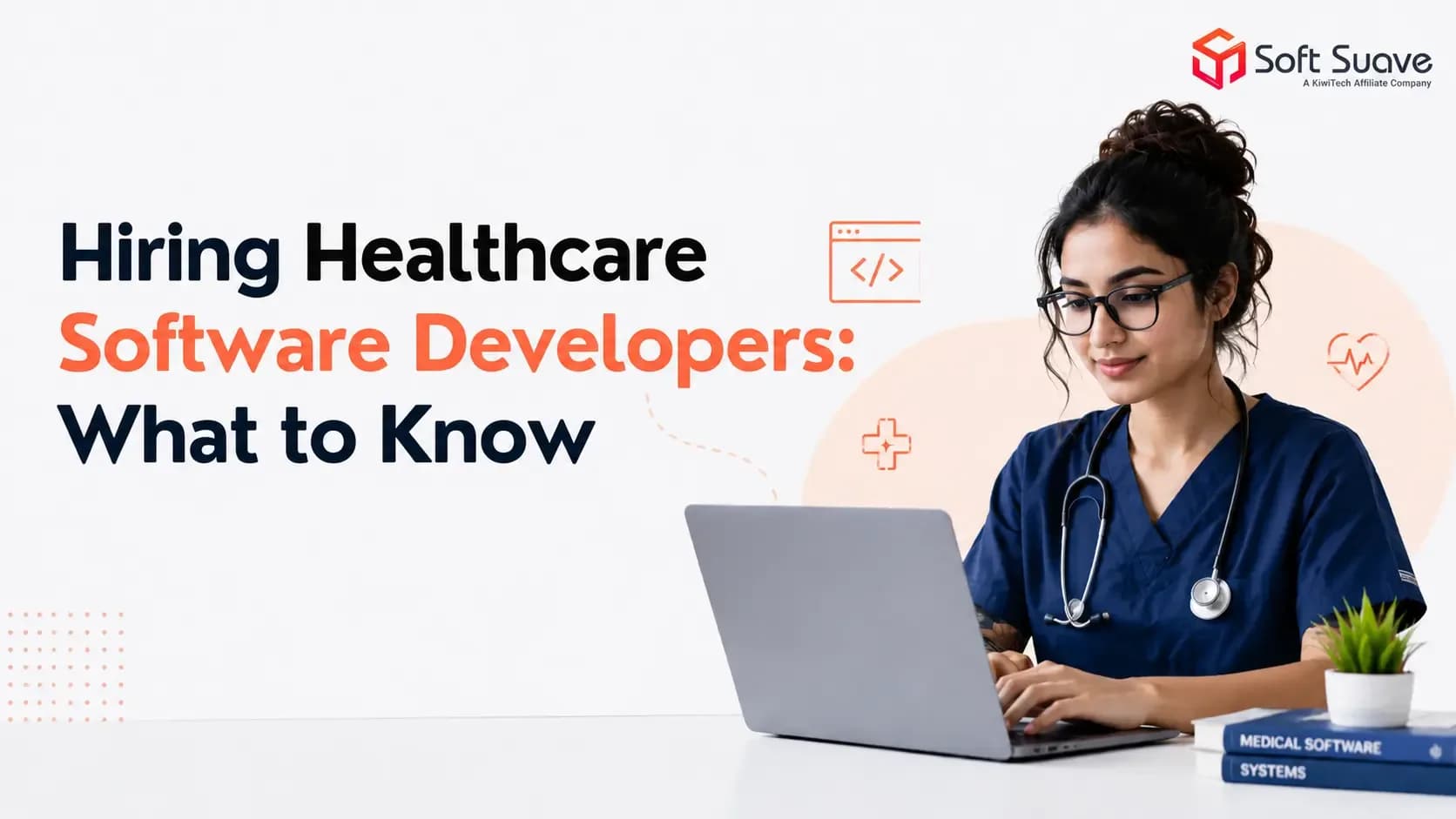 Hiring Healthcare Software Developers: Secure and Compliant Healthtech Solutions