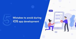 5 Mistakes to Avoid in iOS Development