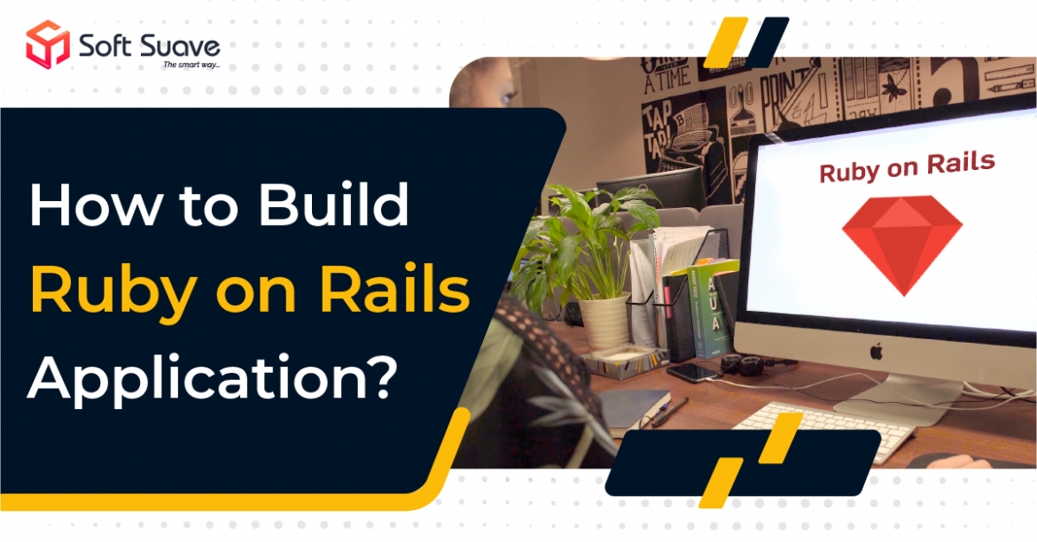 How To Build Successful Ruby On Rails Application In