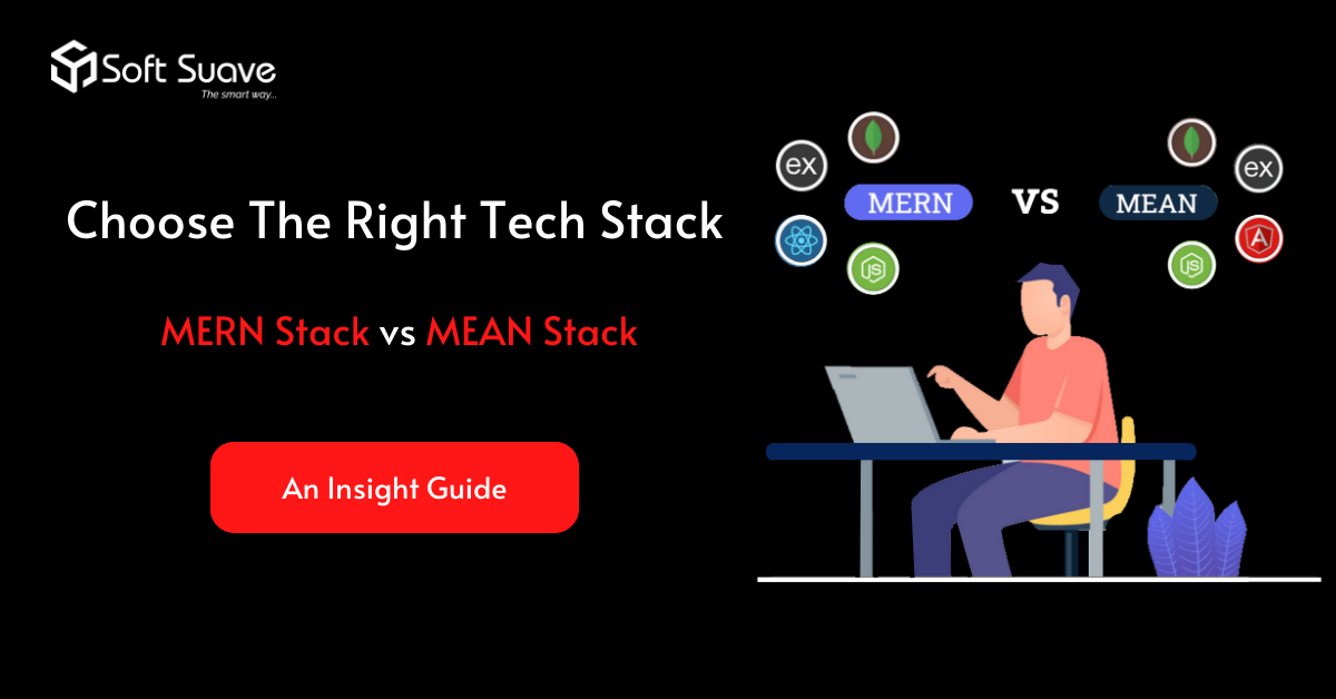 https://www.softsuave.com/blog/wp-content/uploads/2023/02/Choosing-the-right-stack-MERN-stack-vs-MEAN-stack.png