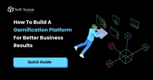 How To Build A Gamification Platform in 2023