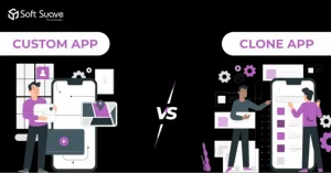 custom app vs clone app