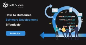 how to outsource software development effectively