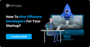 how to hire offshore developers for starups