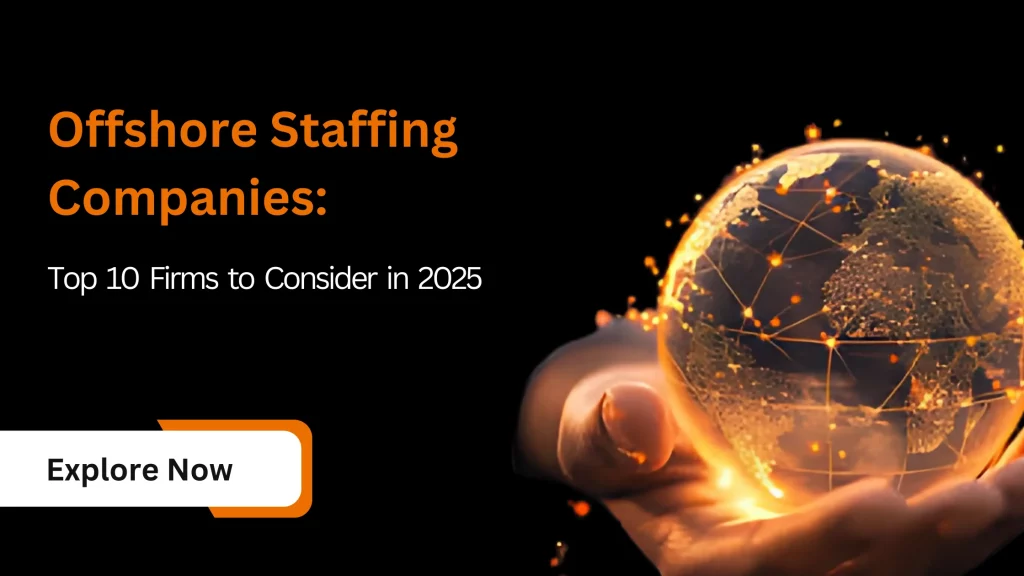  Top 10 Offshore Staffing Companies to Consider in 2025 for Smarter Hiring