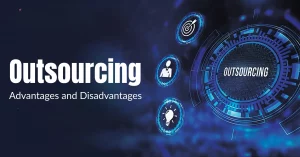 Advantage and disadvantages of outsourcing