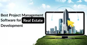 Best Project Management Software for Real Estate