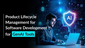 Product Lifecycle Management for Software Development for GenAI Tools