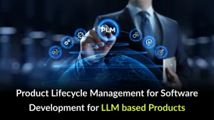 Product Lifecycle Management for Software Development for LLM-Based Products
