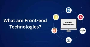 What are front-end technologies?
