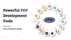 Top PHP Development Tools for Faster Coding
