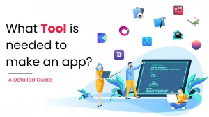 What Tool is needed to make an app