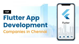 Flutter app development companies in chennai