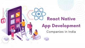 Top React Native App Development Companies in India